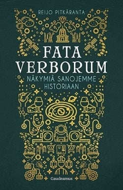 Fata verborum : näkymiä sanojemme historiaan