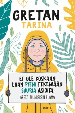 Gretan tarina : et ole koskaan liian pieni tekemään suuria asioita