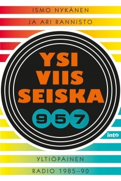 Ysiviisseiska : yltiöpäinen radio 1985-90