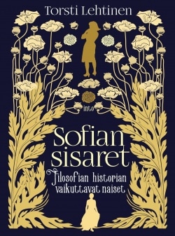 Sofian sisaret : filosofian historian vaikuttavat naiset