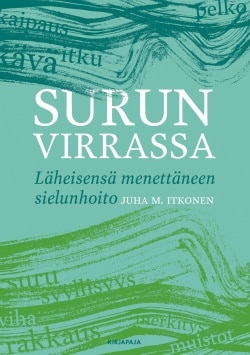 Surun virrassa : läheisensä menettäneen sielunhoito