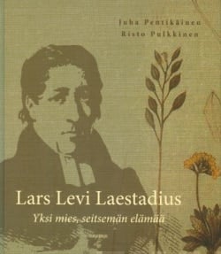 Lars Levi Laestadius : yksi mies, seitsemän elämää