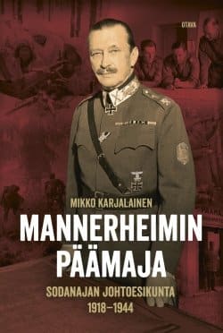 Mannerheimin päämaja : sodanajan johtoesikunta 1918-1945