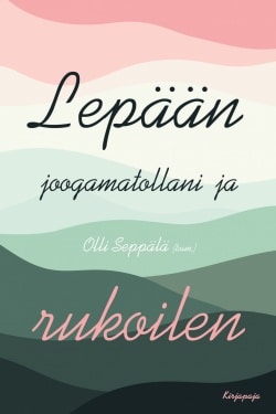 Lepään joogamatollani ja rukoilen