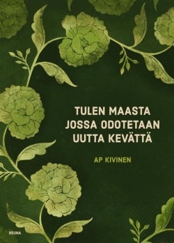 Tulen maasta jossa odotetaan uutta kevättä