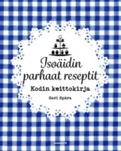 Isoäidin parhaat reseptit : kodin keittokirja (uusi laajennettu painos)