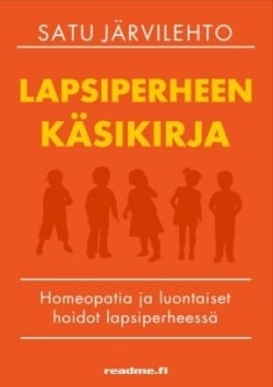 Lapsiperheen käsikirja : homeopatia ja luontaiset hoidot lapsiperheessä