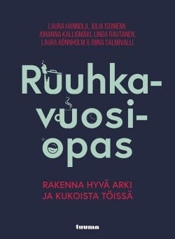 Ruuhkavuosiopas : rakenna hyvä arki ja kukoista töissä