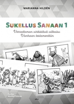 Sukellus sanaan 1 : verrattoman virkistävä vilkaisu vanhaan testamenttiin