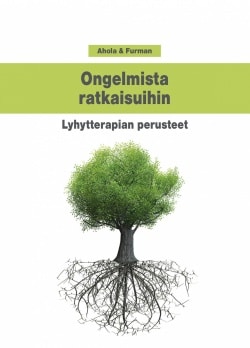 Ongelmista ratkaisuihin : lyhytterapian perusteet