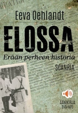 Elossa (MP3-CD-äänilevy) : erään perheen historia