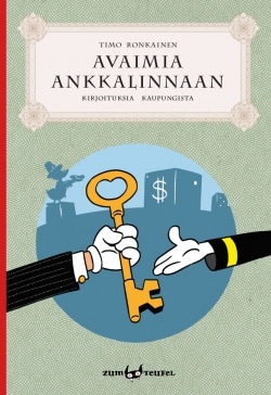 Avaimia Ankkalinnaan : kirjoituksia kaupungista