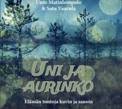 Uni ja aurinko : elämän tuntoja kuvin ja sanoin