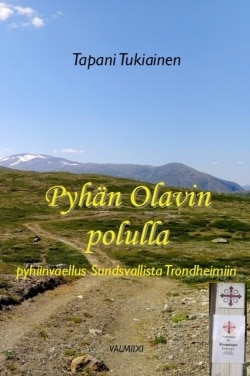 Pyhän Olavin polulla : pyhiinvaellus Sundsvallista Trondheimiin