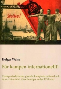 För kampen internationellt! : transportarbetarnas globala kampinternational och dess verksamhet i Nordeuropa under 1930-talet