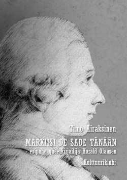 Markiisi de Sade tänään : esipuhe queerkirjailija harald olausen