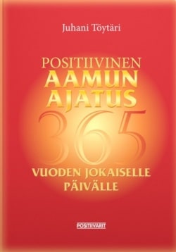 Positiivinen aamun ajatus : 365 vuoden jokaiselle päivälle