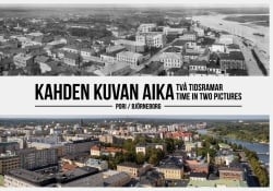 Kahden kuvan aika – Pori : Två tidsramar – Björneborg = Time in Two Pictures – Pori