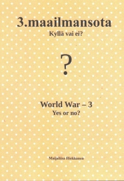 3. maailmansota?  kyllä vai ei? : world war – 3  yes or no?