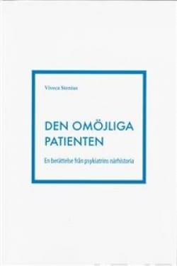 Den omöjliga patienten : en berättelse från psykiatrins närhistoria