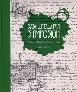 Satakuntalainen symposion : Satakunnan Kirjallinen Kerho 1919-2019