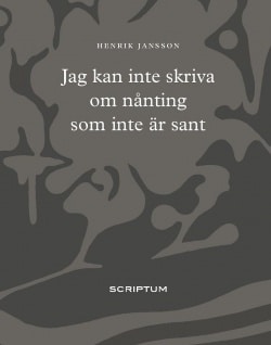 Jag kan inte skriva om nånting som inte är sant