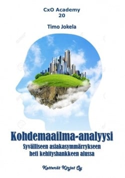 Kohdemaailma-analyysi : syvälliseen asiakasymmärrykseen heti kehityshankkeen alussa