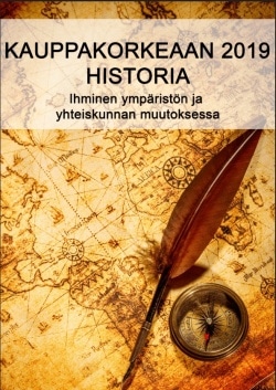 Kauppakorkeaan 2019 historia : ihminen ympäristön ja yhteiskunnan muutoksessa HI1 : historian materiaali