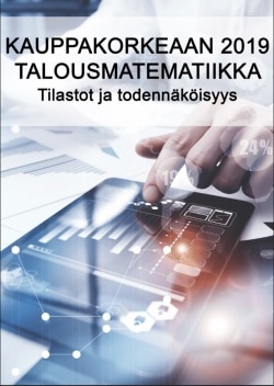 Kauppakorkeaan 2019 talousmatematiikka : tilastot ja todennäköisyys MAB5 ja MAA10 alueet