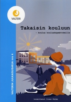 Takaisin kouluun : koulua kouluakäymättömille