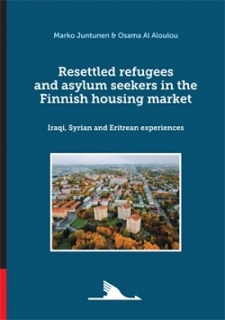 Resettled refugees and asylum seekers in the finnish housing market : Iraqi, Syrian and Eritrean experiences