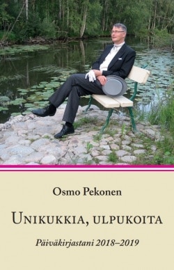 Unikukkia, ulpukoita : päiväkirjastani 2018-2019