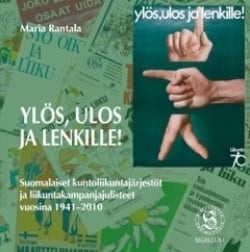 Ylös, ulos ja lenkille! : suomalaiset kuntoliikuntajärjestöt ja liikuntakampanjajulisteet vuosina 1940-2010