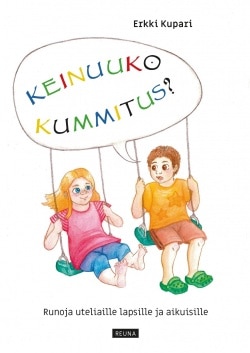 Keinuuko kummitus? : runoja uteliaille lapsille ja aikuisille