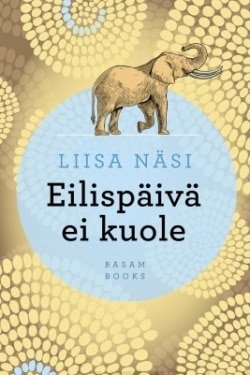 Eilispäivä ei kuole