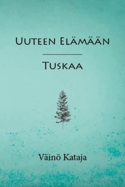 Uuteen elämään / Tuskaa