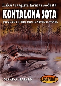 Kohtalona sota : Jorma Gallen-Kallelan tarina ja Pikaoikeus syvärillä, Kaksi traagista tarinaa sodasta