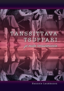 Tanssittava tsuppari : ja muita tanssitarinoita