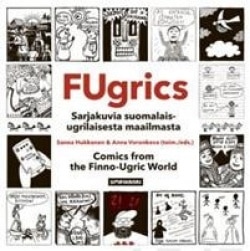 Fugrics : suomalais-ugrilaisia sarjakuvia = comics from the finno-ugric world