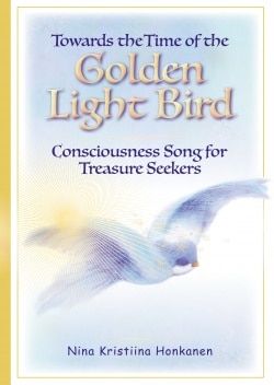 Towards the time of  the golden light bird (kovak.) : consciousness song for treasure seekers