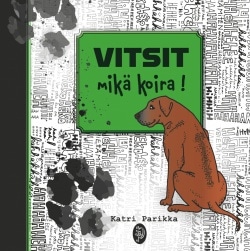 Vitsit mikä koira!