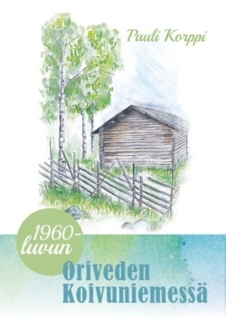 1960-luvun Oriveden Koivuniemessä