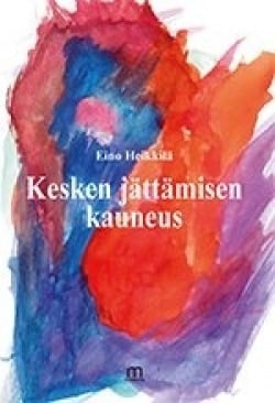 Kesken jättämisen kauneus