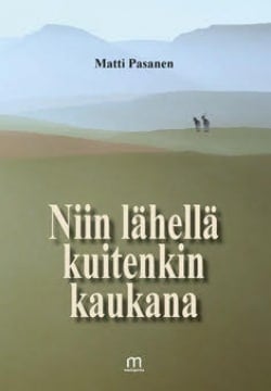 Niin lähellä kuitenkin kaukana