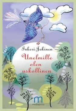 Unelmille olen uskollinen