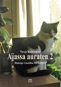 Ajassa auraten 2 : runoja vuosilta 2013-2015