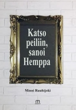 Katso peiliin, sanoi Hemppa