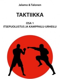 Taktiikka osa 1 : itsepuolustus ja kamppailu-urheilu