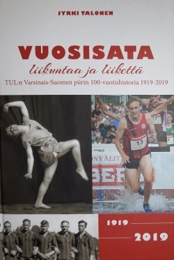 Vuosisata liikuntaa ja liikettä : TUL:n Varsinais-Suomen piirin 100-vuotishistoria 1919-2019