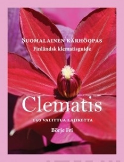 Clematis : suomalainen kärhöopas,150 valittua lajiketta = finländsk klematisguide